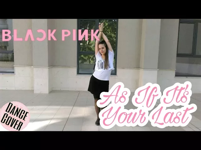 blackpink - as if it s your last (마지막처럼) dance cover by rumib